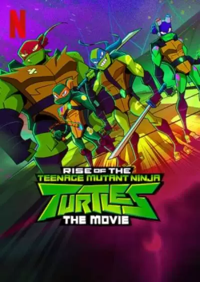 Rise of the Teenage Mutant Ninja Turtles: The Movie 2022